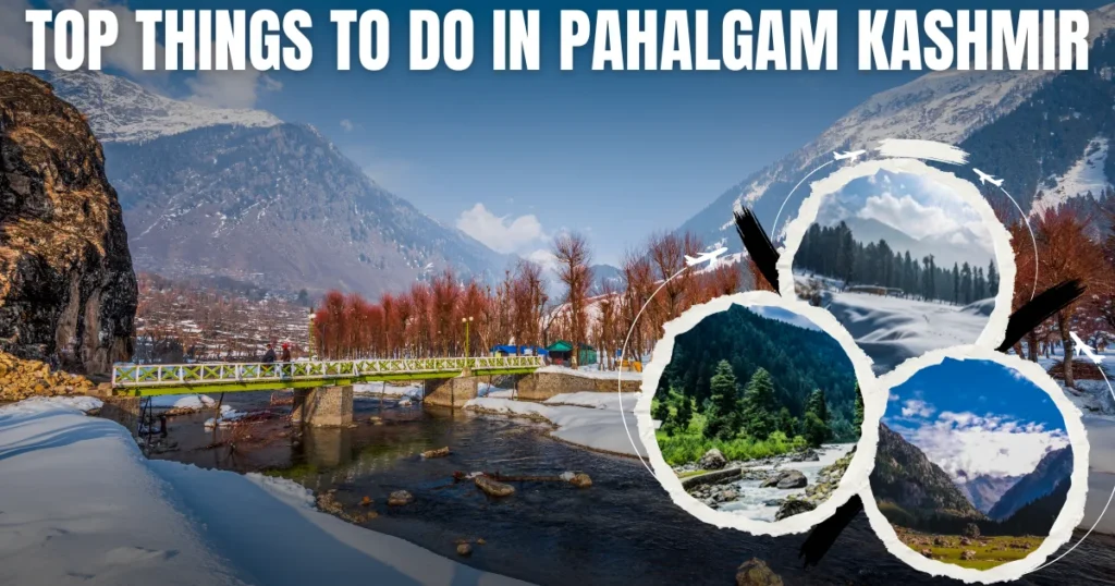 Top Things to Do in Pahalgam Kashmir