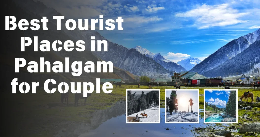 Best Tourist Places in Pahalgam for Couple