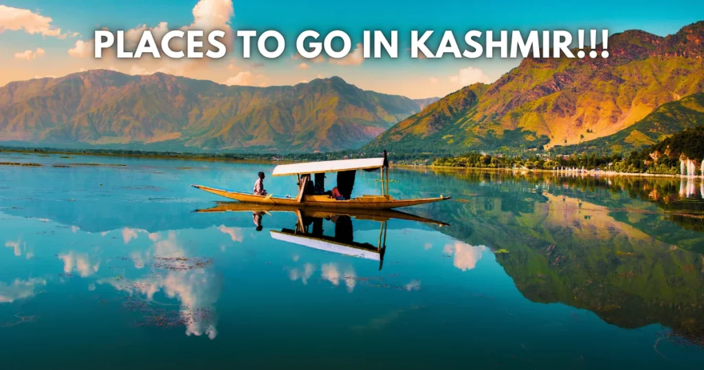 Places to Go in Kashmir