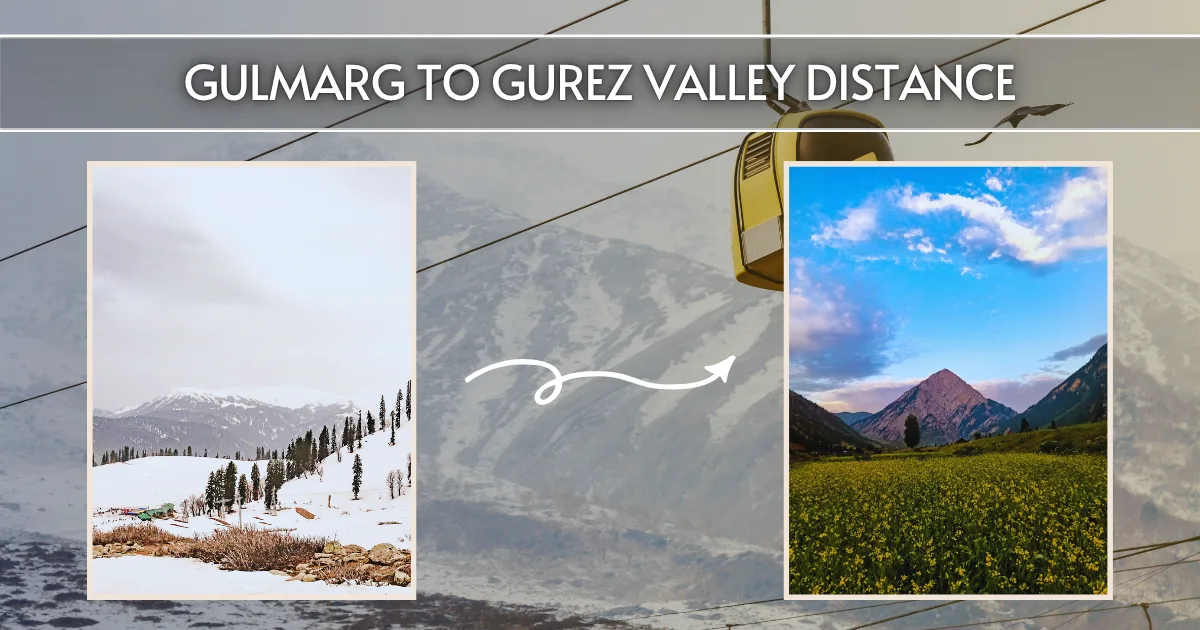 Gulmarg to Gurez Valley Distance