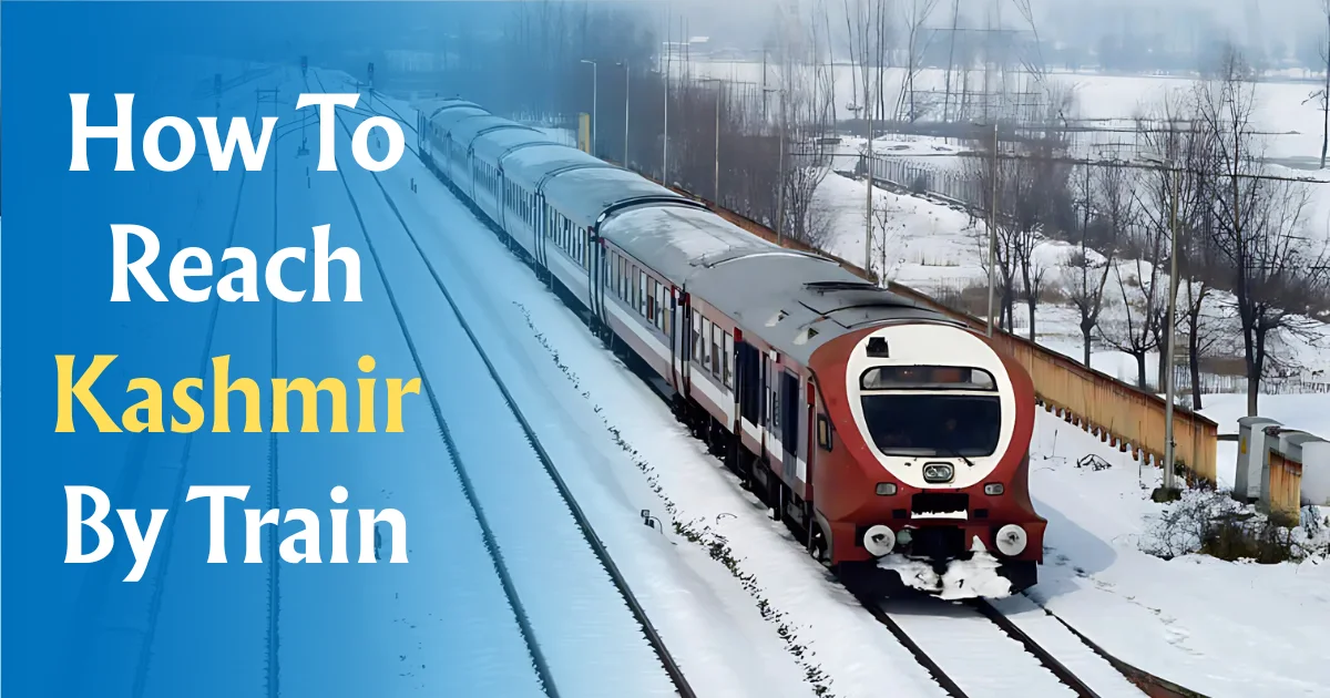 How To Reach Kashmir By Train