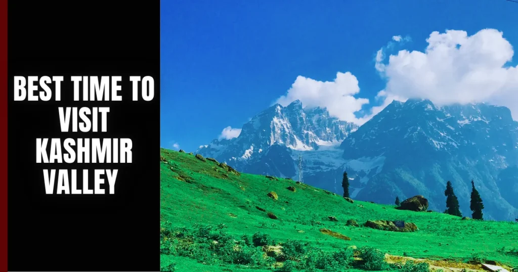 Best Time to Visit Kashmir Valley