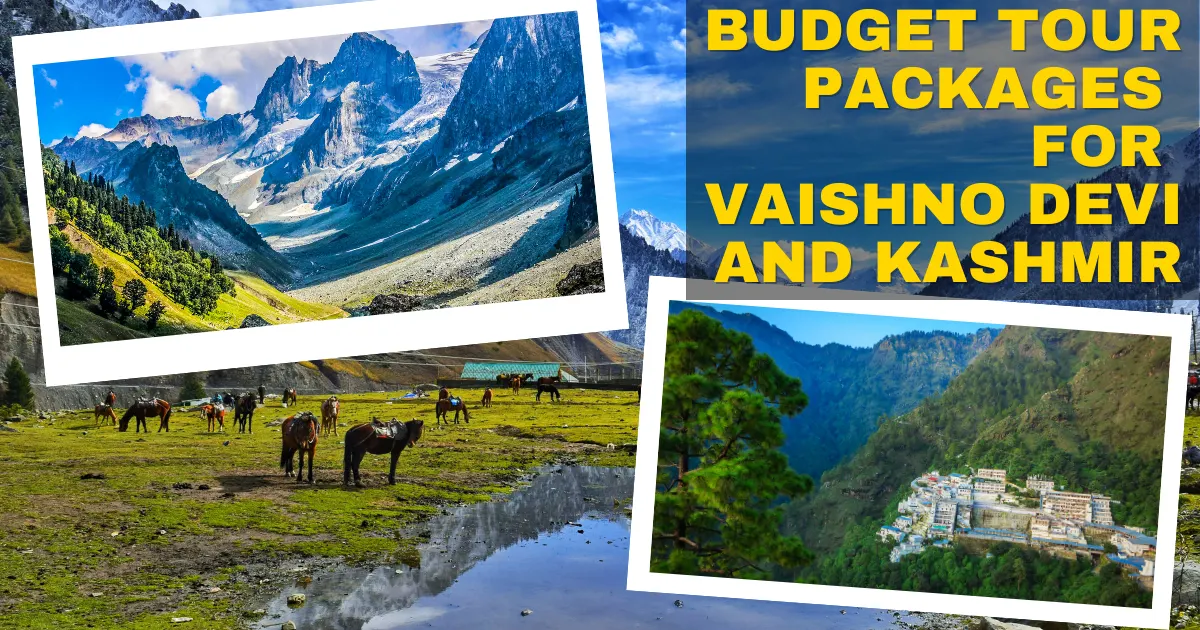 Budget Tour Packages for Vaishno Devi and Kashmir