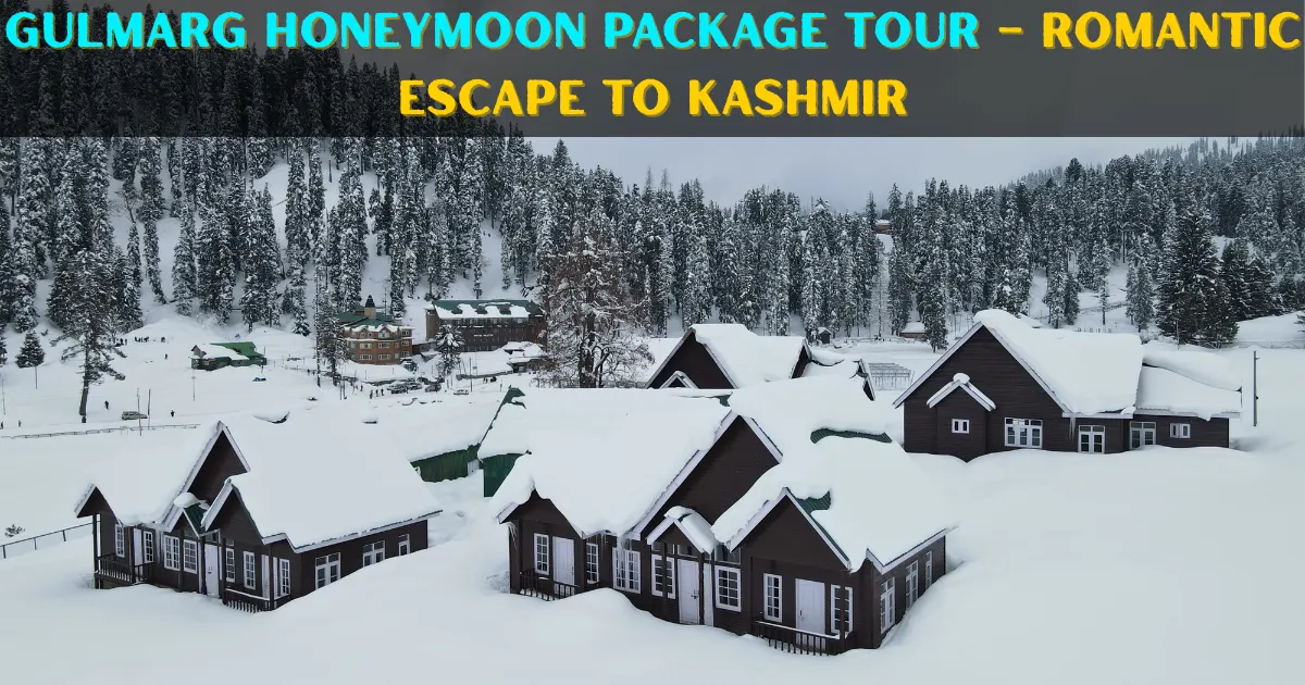 Gulmarg Honeymoon Package Tour