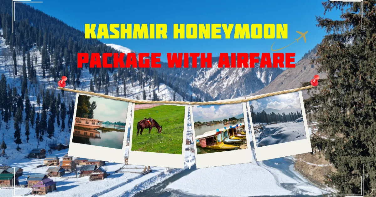 Kashmir Honeymoon Package with Airfare