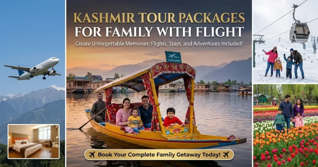 Kashmir Tour Packages for Family with Flight